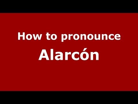 How to pronounce Alarcón (Spain/Spanish) - PronounceNames.com
