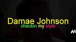 Damae Johnson - Checkin My Style (Instrumental Edit).wmv