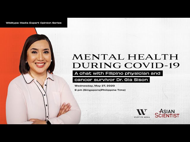 Mental health during COVID-19: A chat with Filipino physician and cancer survivor Dr. Gia Sison