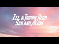 Zzz TRIPPIE REDD SAD AND ALONE LYRICS