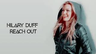 Hilary Duff - Reach Out || Lyrics