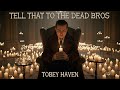 Tell That To The Dead Bros Audio