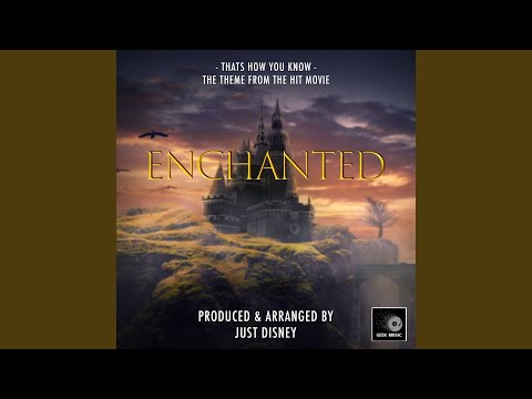 That's How You Know (From "Enchanted")