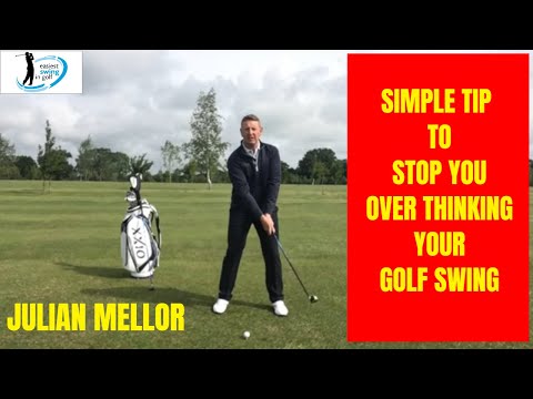SIMPLE TIP TO HELP YOU STOP OVER THINKING YOUR GOLF SWING. PROPER GOLFING