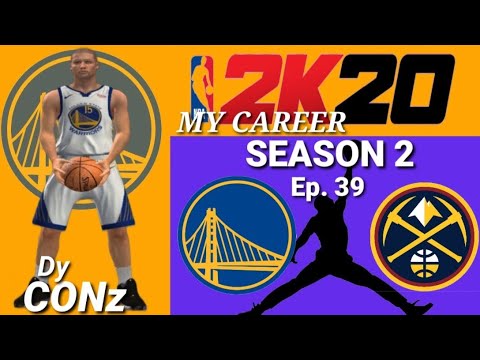 Season 2, Ep. 39 | Nuggets vs Warriors  | nba 2k20 my career