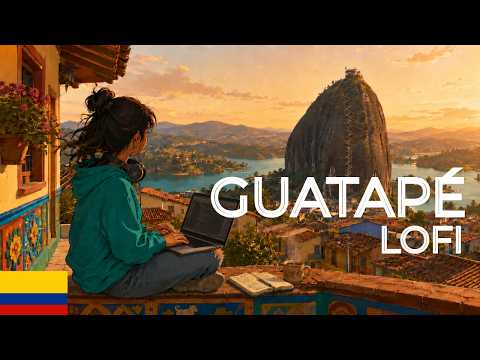 Guatapé, Colombia 🇨🇴 Lofi  – beats to study, focus or relax