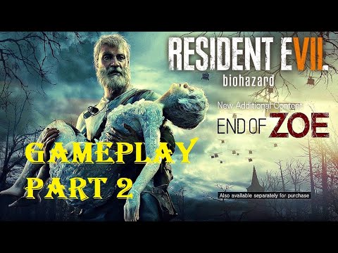 Resident Evil 7 DLC - End Of Zoe - PART 2 (Walkthrough Gameplay 4K/ Max Settings)
