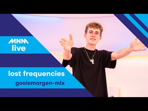 MNM LIVE: Lost Frequencies - Goeiemorgen-mix