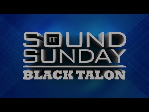 SOUND IT SUNDAY 6 (T&T) BLACK TALON ROUND 1