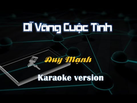 Duy Mạnh - Dĩ Vãng Cuộc Tình - Karaoke