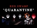 RED SWAMP Quarantine Official Music Video