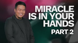 Miracle In Your Hands (PART 2) | Stephen Prado