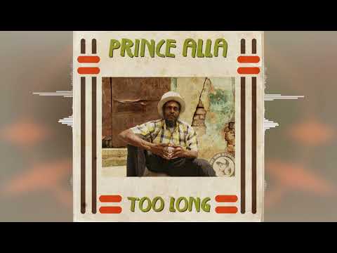 Prince Alla - Too Long [Fat Bird Recordings] Reggae 2022
