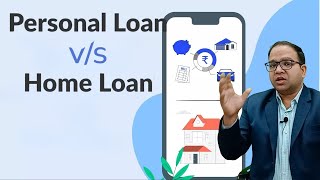 Difference between Personal Loan and Home Loan