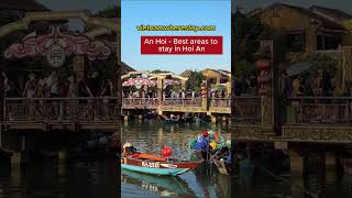An Hoi- best areas to stay in Hoi An near old town. Where to stay in Hoi An for nightlife first time