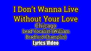 I Don’t Wanna Live Without Your Love - Chicago (Lyrics Video)