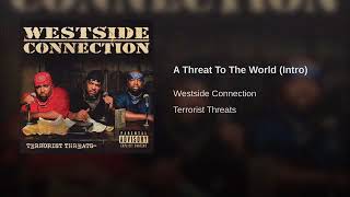 Westside Connection - A Threat To The World(Intro)