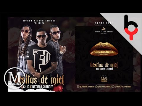 Besitos De Miel - Ch12 Feat. Natan & Shander #MVE
