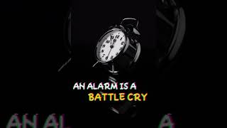 An alarm is a battle cry | Motivational quotes | Motivational status |