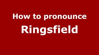 How to pronounce Ringsfield
