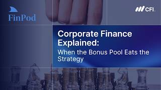 Corporate Finance Explained | When the Bonus Pool Eats the Strategy