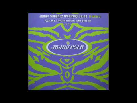 Junior Sanchez Featuring Dajae - B With U (Vocal Mix)