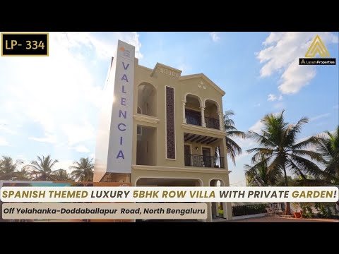 LP 334- Spanish themed luxury 5bhk row villa with garden in North Bangalore | Luxury Properties