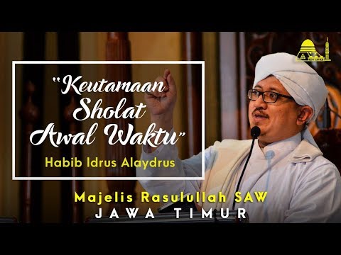 Keutamaan Sholat di Awal Waktu ᴴᴰ - Habib Idrus bin Muhammad Al Aydrus