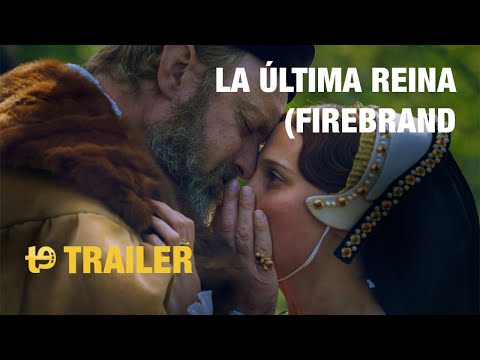 La última reina (Firebrand) - Trailer español