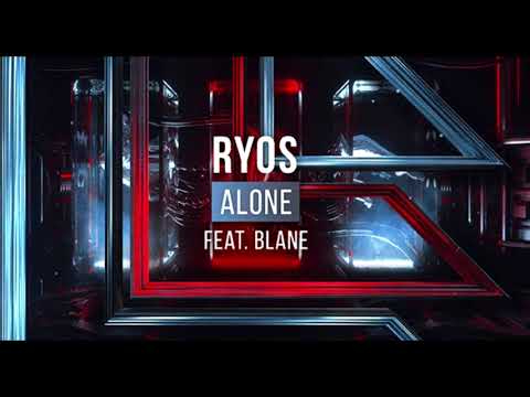 Ryos ft. Blane — Alone