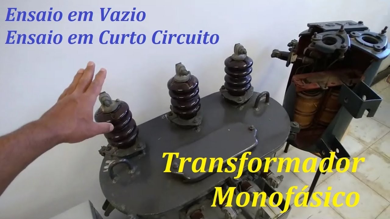 TRANSFORMADOR MONOFÁSICO: Ensaio em Vazio e de Curto Circuito