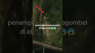 Download lagu APPARENCE OF WEWE GOMBEL ON TOP OF A RESIDENT'S HOUSE😱 #viral #shorts #shortvideo #apparition #ghost mp3