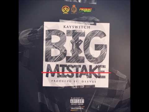 Kayswitch - Big Mistake (Audio)
