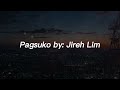 Jireh Lim - Pagsuko(Lyrics Video)