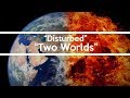 Disturbed - Two Worlds Lyrics