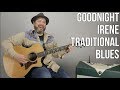 Eric Clapton Blues Lesson - How to Play "Goodnight Irene" Traditional Blues Song