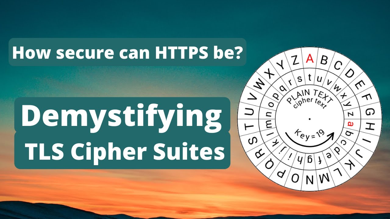 How secure can HTTPS be? Demystifying TLS Cipher Suites!