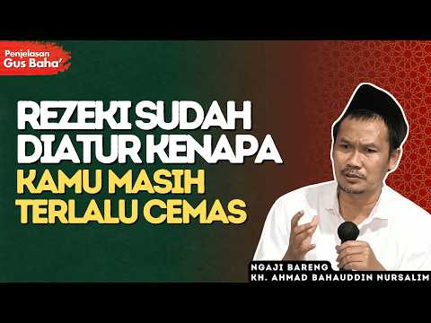 Berhenti Mengejar Rezeki! Lakukan Ini Agar Ia Datang Sendiri - Penjelasan Gus Baha