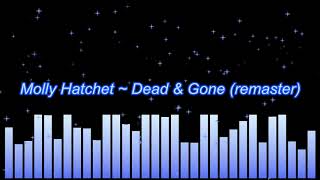 Molly Hatchet ~ Dead &amp; Gone (remaster)