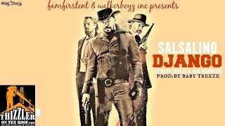Salsalino ft. Baby Treeze & Mac Mannish - Django (Prod. Baby Treeze) [Thizzler.com Exclusive]