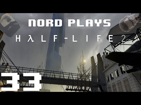 Nord Plays Half-Life 2 #33 - The Eye of the Storm