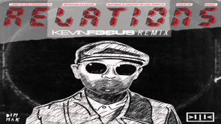 Kenna  - Relations (Kevin Focus Remix) #AddictiveAudio