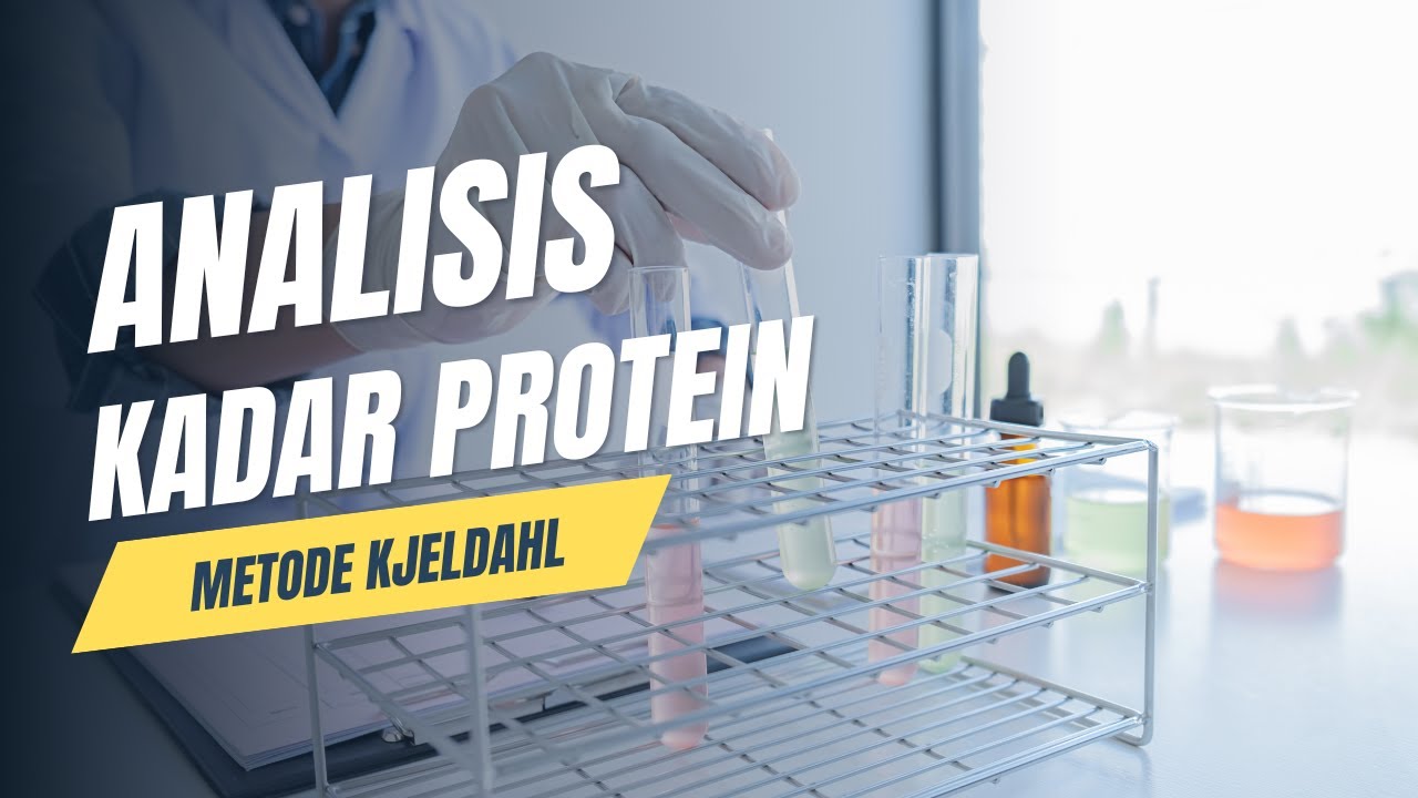 ANALISIS KADAR PROTEIN METODE KJELDAHL