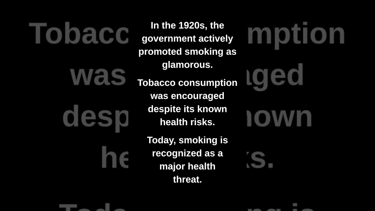 In the 1920s, the government actively promoted smoking as glamorous.