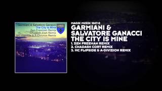 Garmiani &amp; Salvatore Ganacci - The City Is Mine (Chadash Cort Remix)