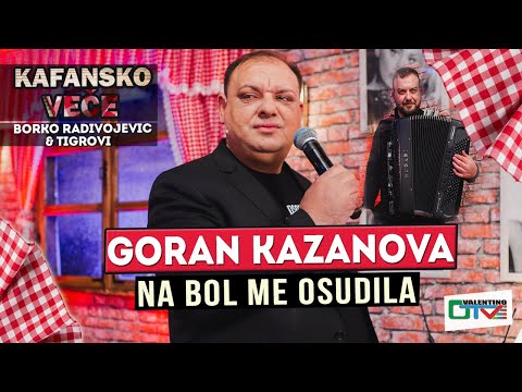 GORAN KAZANOVA - NA BOL ME OSUDILA | UZIVO | (ORK. BORKO RADIVOJEVIC) | 2022 | OTV VALENTINO