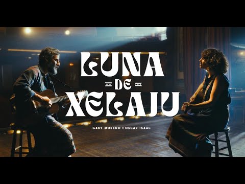 Luna de Xelajú  - Gaby Moreno & Oscar Isaac