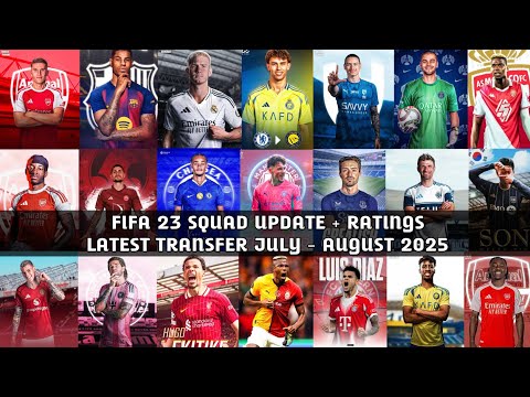 FIFA 23 SQUAD UPDATE + RATING (LATEST TRANSFER JULY - AUGUST 2025)