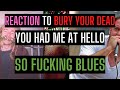 Bury Your Dead - So Fucking Blues | Reaction & First Listen