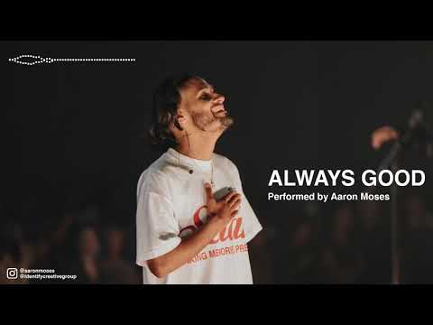 Always Good - Aaron Moses (Official Audio)